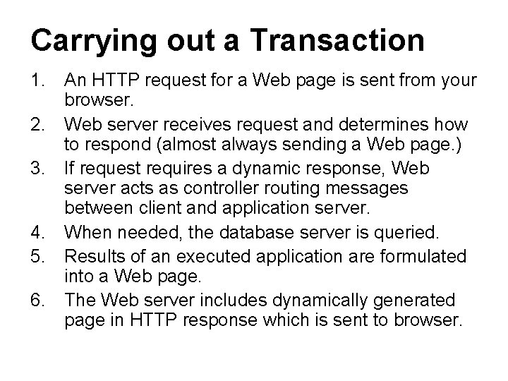 Carrying out a Transaction 1. An HTTP request for a Web page is sent