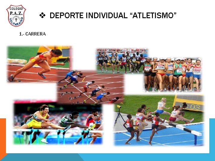 v DEPORTE INDIVIDUAL “ATLETISMO” 1. - CARRERA 