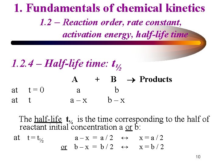 1. Fundamentals of chemical kinetics 1. 2 – Reaction order, rate constant, activation energy,