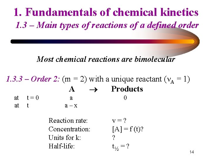 1. Fundamentals of chemical kinetics 1. 3 – Main types of reactions of a