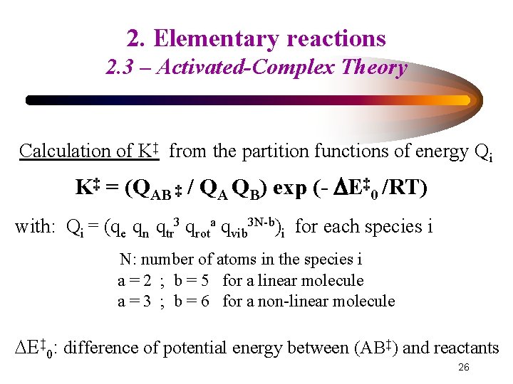 2. Elementary reactions 2. 3 – Activated-Complex Theory Calculation of K‡ from the partition