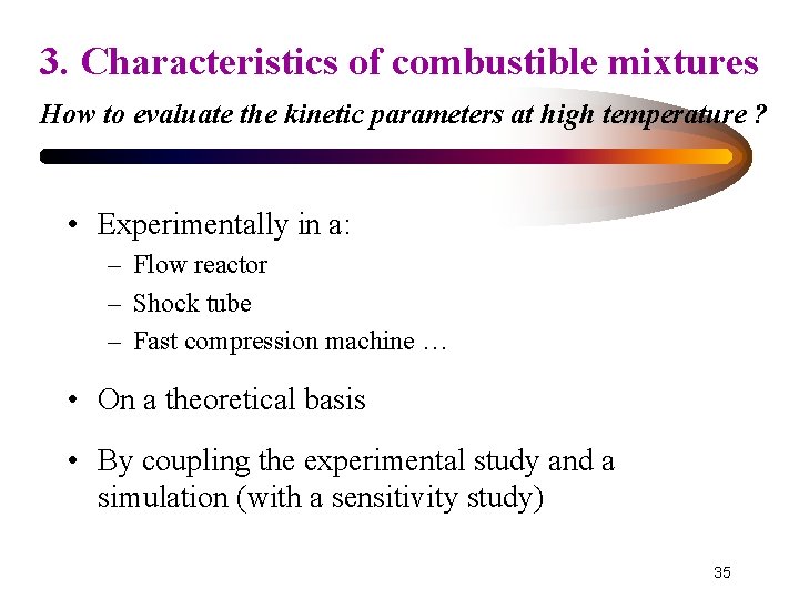 3. Characteristics of combustible mixtures How to evaluate the kinetic parameters at high temperature
