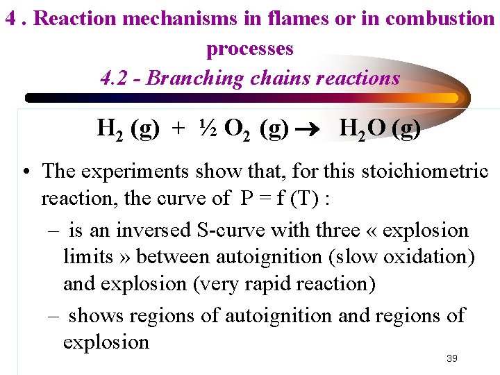 4. Reaction mechanisms in flames or in combustion processes 4. 2 - Branching chains