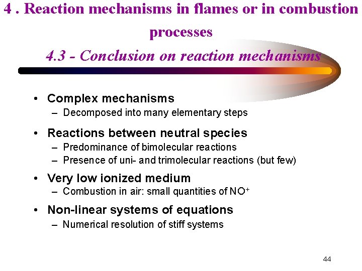 4. Reaction mechanisms in flames or in combustion processes 4. 3 - Conclusion on
