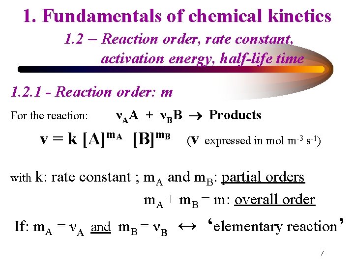 1. Fundamentals of chemical kinetics 1. 2 – Reaction order, rate constant, activation energy,