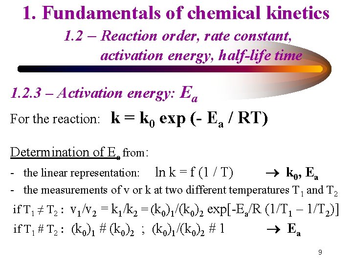 1. Fundamentals of chemical kinetics 1. 2 – Reaction order, rate constant, activation energy,
