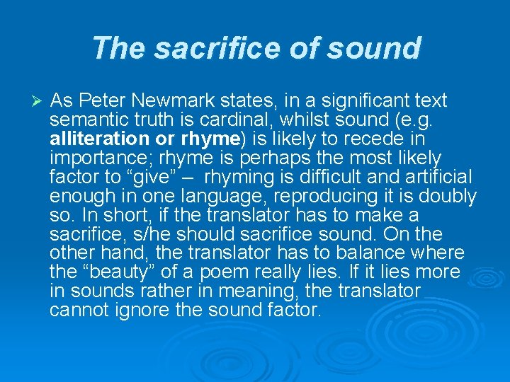 The sacrifice of sound Ø As Peter Newmark states, in a significant text semantic