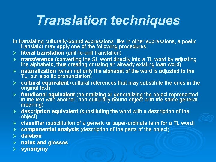 Translation techniques In translating culturally-bound expressions, like in other expressions, a poetic translator may