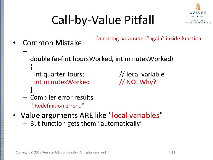 Call-by-Value Pitfall • Common Mistake: Declaring parameter "again" inside function – double fee(int hours.