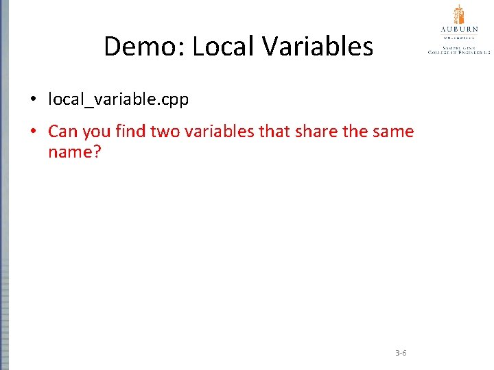 Demo: Local Variables • local_variable. cpp • Can you find two variables that share