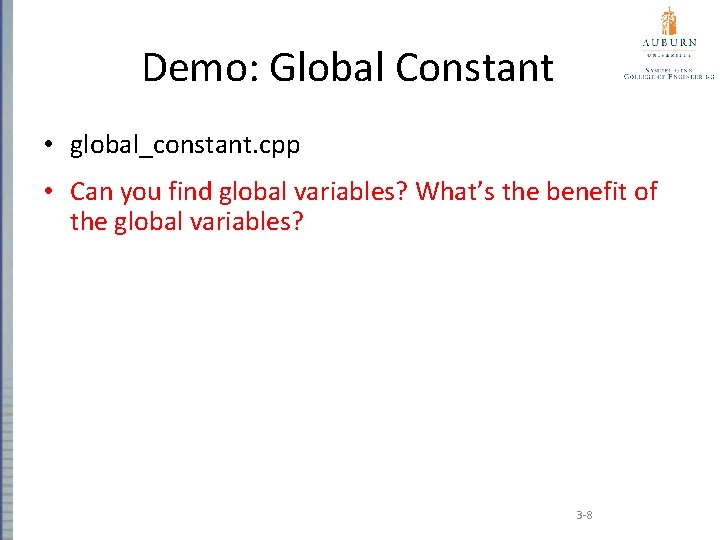 Demo: Global Constant • global_constant. cpp • Can you find global variables? What’s the