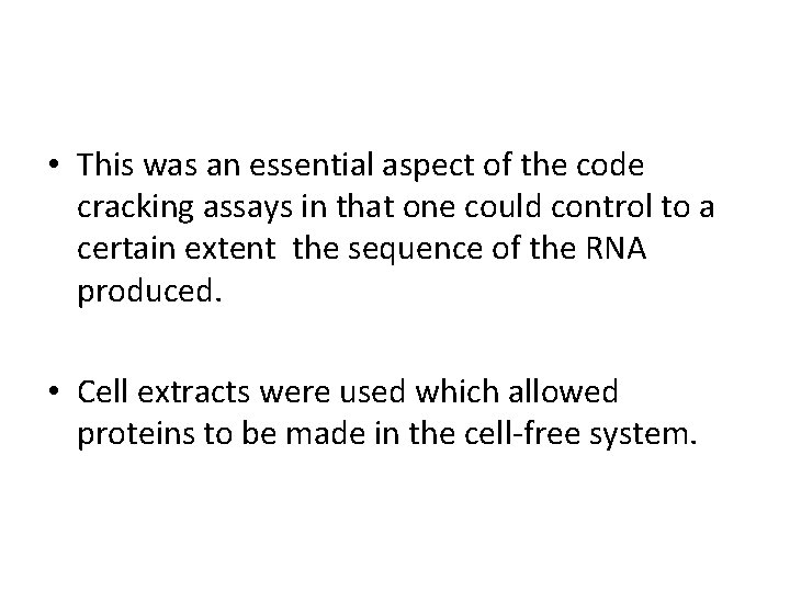  • This was an essential aspect of the code cracking assays in that