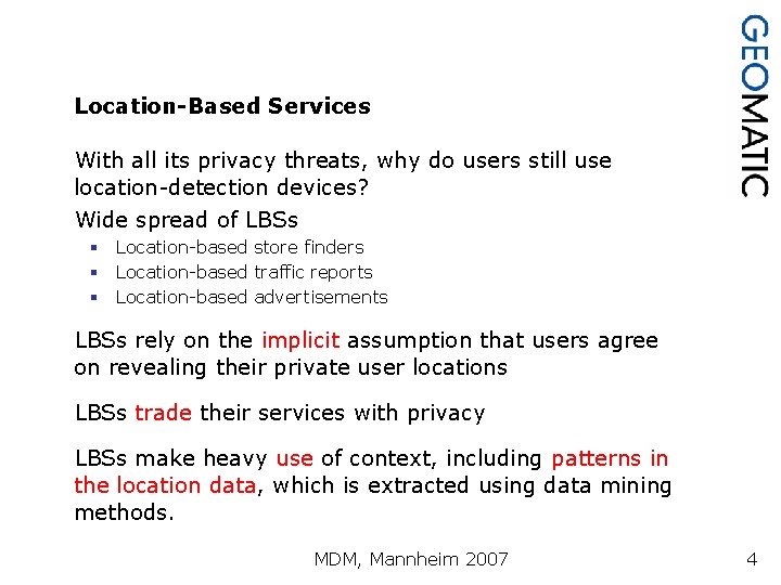 Location-Based Services With all its privacy threats, why do users still use location-detection devices?