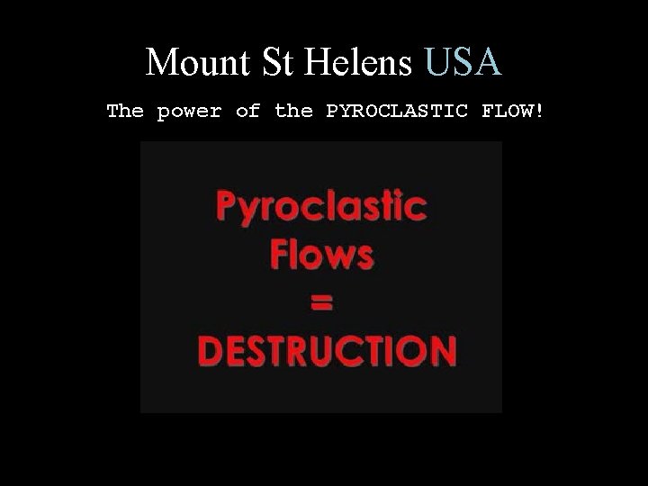 Mount St Helens USA The power of the PYROCLASTIC FLOW! 