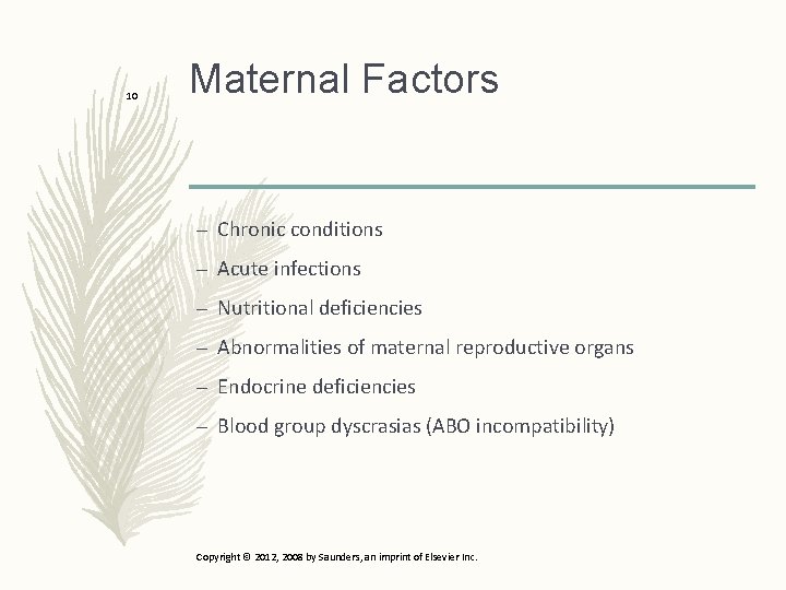 10 Maternal Factors – Chronic conditions – Acute infections – Nutritional deficiencies – Abnormalities