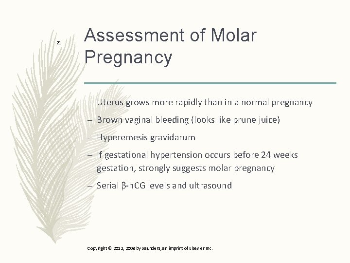 21 Assessment of Molar Pregnancy – Uterus grows more rapidly than in a normal
