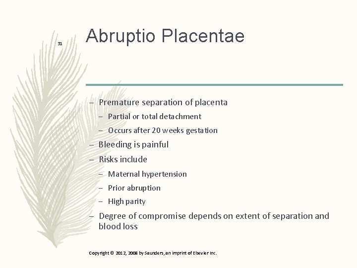 31 Abruptio Placentae – Premature separation of placenta – Partial or total detachment –