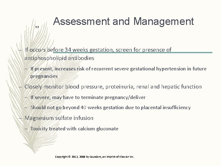 52 Assessment and Management – If occurs before 34 weeks gestation, screen for presence