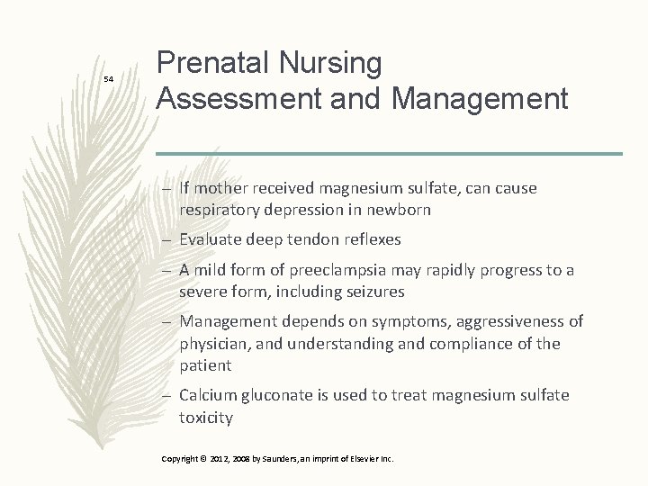 54 Prenatal Nursing Assessment and Management – If mother received magnesium sulfate, can cause