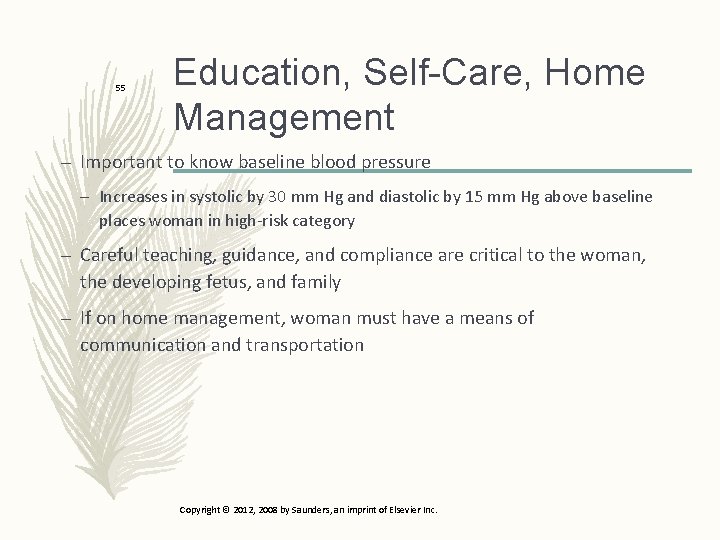 55 Education, Self-Care, Home Management – Important to know baseline blood pressure – Increases