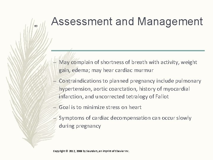63 Assessment and Management – May complain of shortness of breath with activity, weight