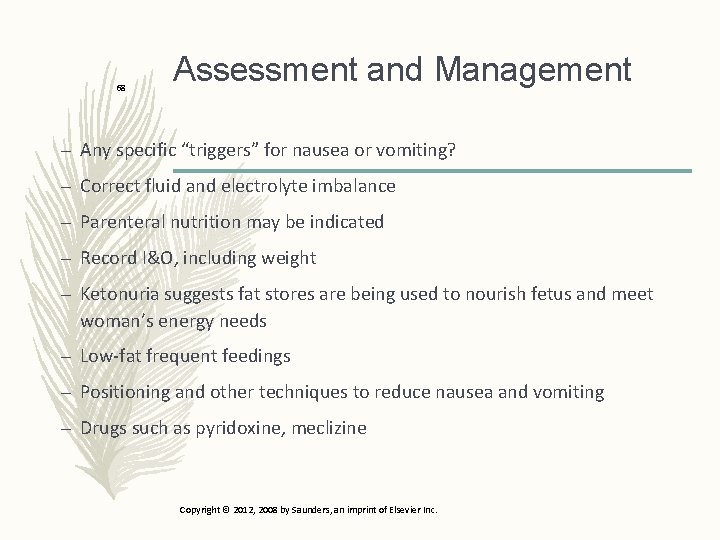 68 Assessment and Management – Any specific “triggers” for nausea or vomiting? – Correct