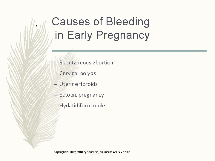 7 Causes of Bleeding in Early Pregnancy – Spontaneous abortion – Cervical polyps –