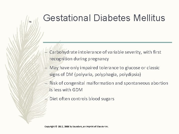 74 Gestational Diabetes Mellitus – Carbohydrate intolerance of variable severity, with first recognition during