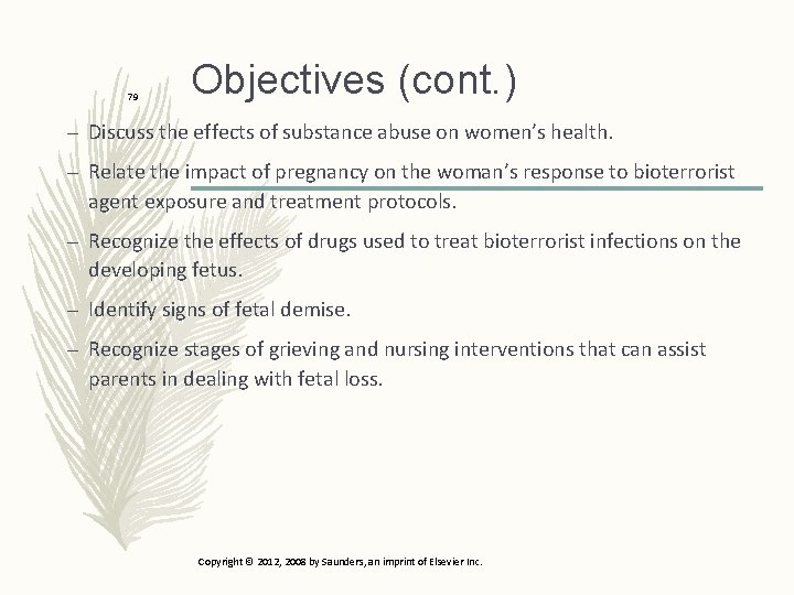 79 Objectives (cont. ) – Discuss the effects of substance abuse on women’s health.