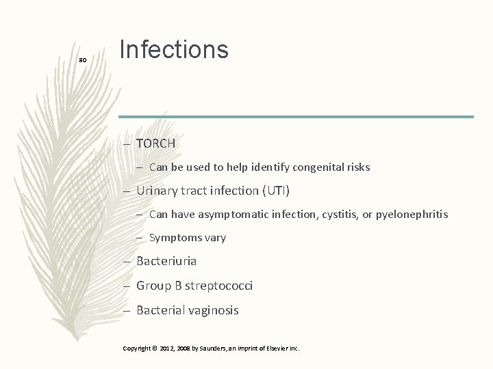 80 Infections – TORCH – Can be used to help identify congenital risks –