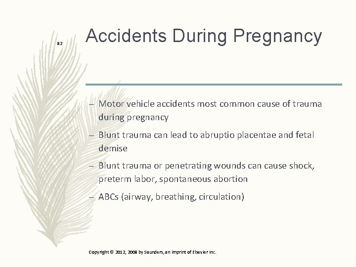 82 Accidents During Pregnancy – Motor vehicle accidents most common cause of trauma during