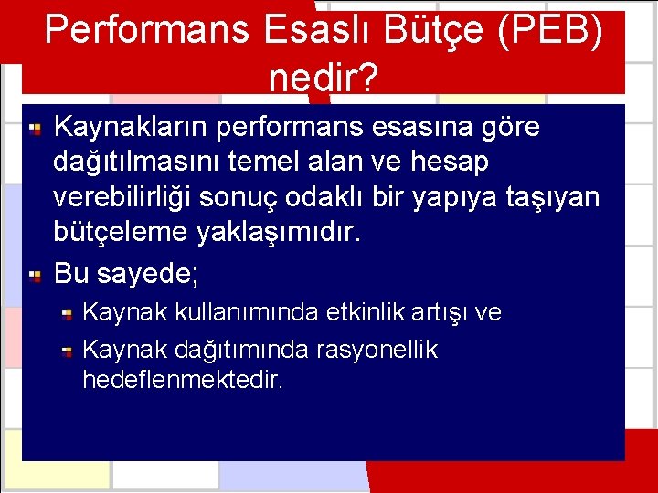 Performans Esaslı Bütçe (PEB) nedir? Kaynakların performans esasına göre dağıtılmasını temel alan ve hesap