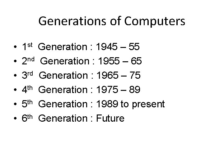 Generations of Computers • • • 1 st 2 nd 3 rd 4 th Generations of Computers • • • 1 st 2 nd 3 rd 4 th