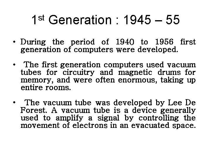 1 st Generation : 1945 – 55 • During the period of 1940 to 1 st Generation : 1945 – 55 • During the period of 1940 to