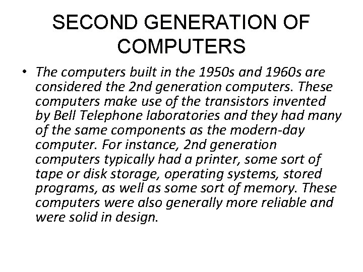 SECOND GENERATION OF COMPUTERS • The computers built in the 1950 s and 1960 SECOND GENERATION OF COMPUTERS • The computers built in the 1950 s and 1960