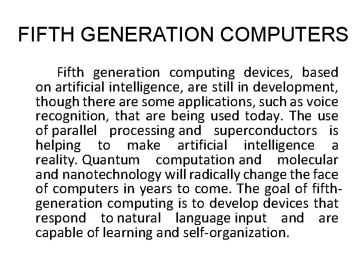 FIFTH GENERATION COMPUTERS Fifth generation computing devices, based on artificial intelligence, are still in FIFTH GENERATION COMPUTERS Fifth generation computing devices, based on artificial intelligence, are still in
