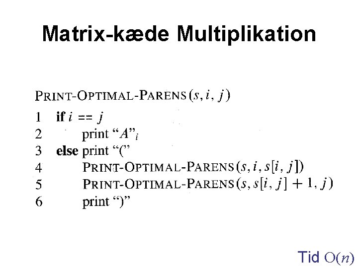 Matrix-kæde Multiplikation Tid O(n) 