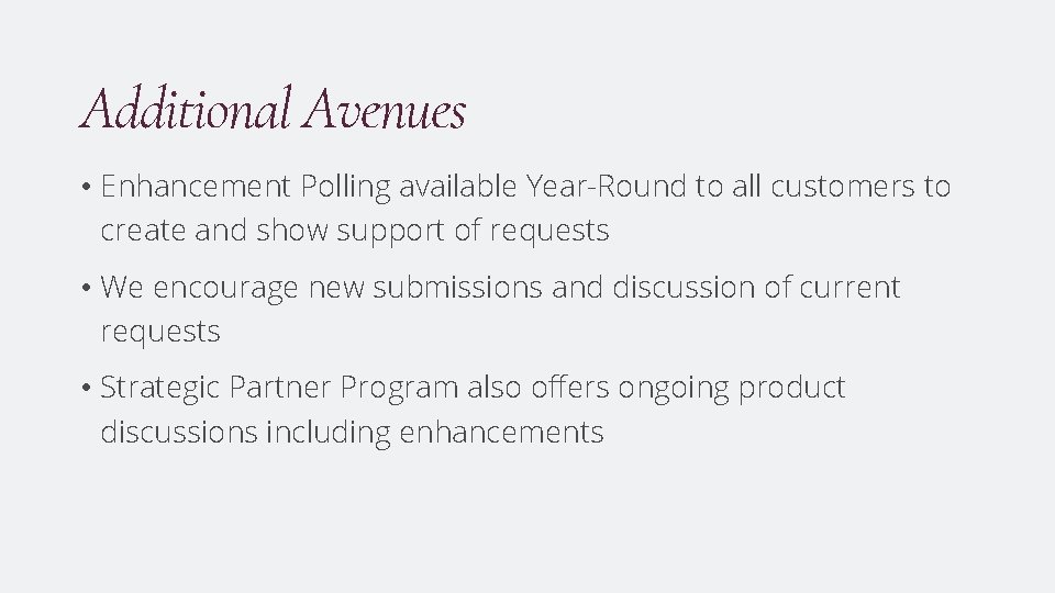 Additional Avenues • Enhancement Polling available Year-Round to all customers to create and show