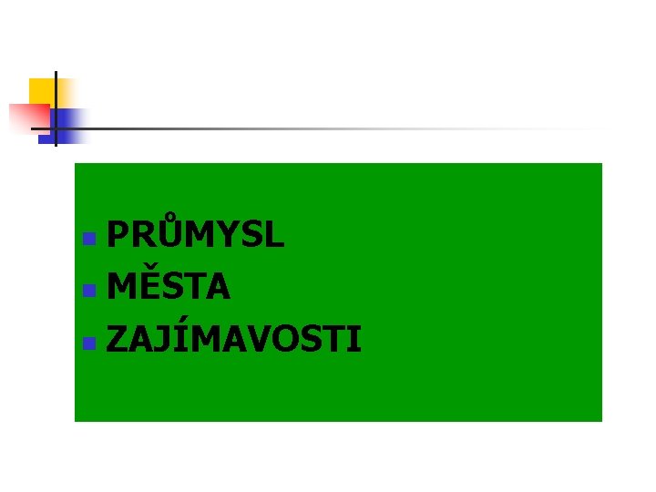 PRŮMYSL n MĚSTA n ZAJÍMAVOSTI n 