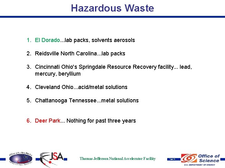 Hazardous Waste 1. El Dorado. . . lab packs, solvents aerosols 2. Reidsville North