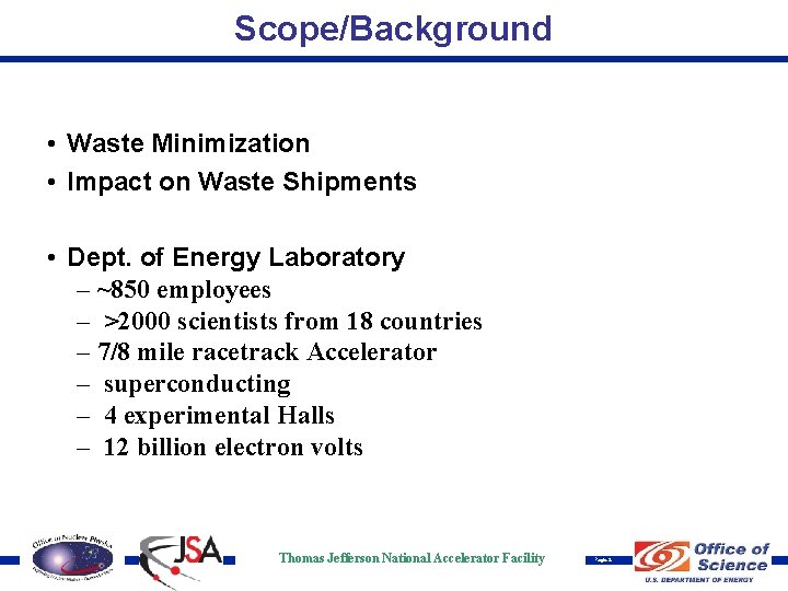 Scope/Background • Waste Minimization • Impact on Waste Shipments • Dept. of Energy Laboratory
