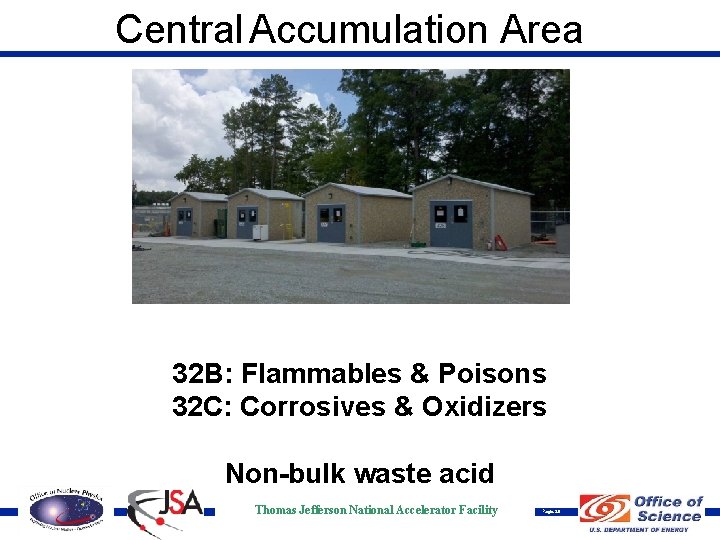 Central Accumulation Area 32 B: Flammables & Poisons 32 C: Corrosives & Oxidizers Non-bulk