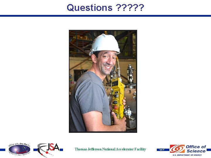 Questions ? ? ? Thomas Jefferson National Accelerator Facility Page 25 