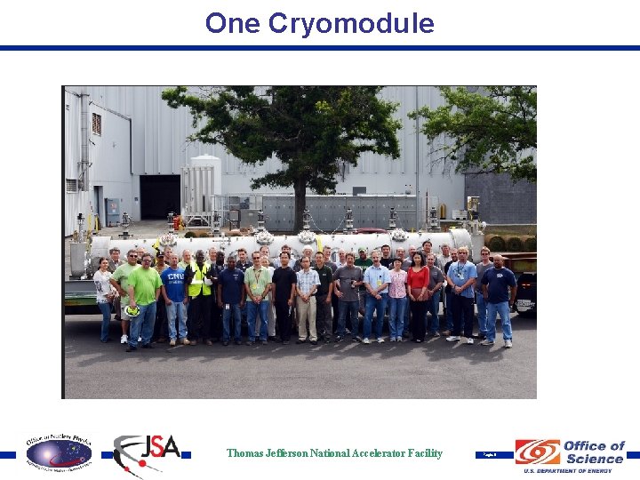 One Cryomodule Thomas Jefferson National Accelerator Facility Page 6 
