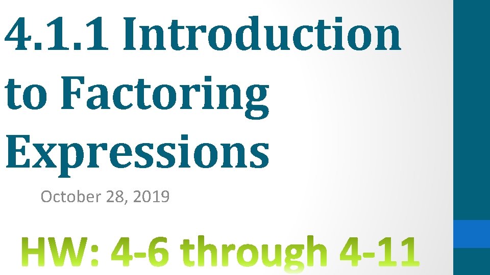 4. 1. 1 Introduction to Factoring Expressions October 28, 2019 