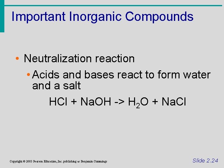 Important Inorganic Compounds • Neutralization reaction • Acids and bases react to form water