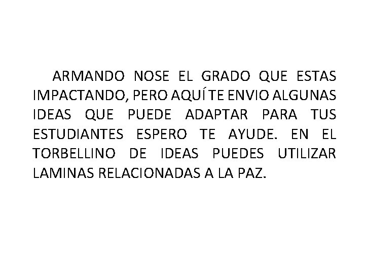 ARMANDO NOSE EL GRADO QUE ESTAS IMPACTANDO, PERO AQUÍ TE ENVIO ALGUNAS IDEAS QUE