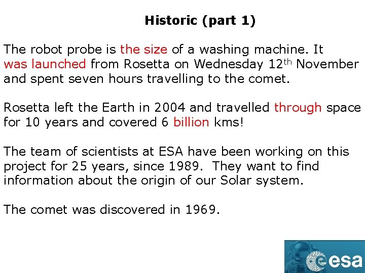 Historic (part 1) The robot probe is the size of a washing machine. It