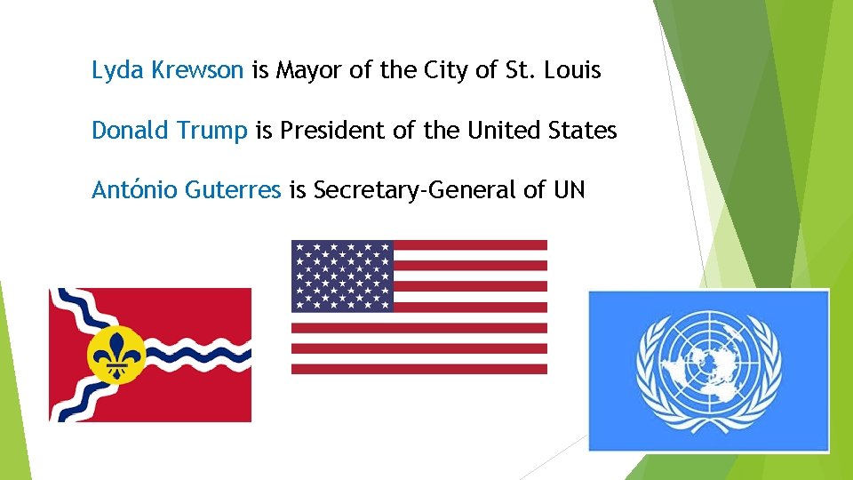 Lyda Krewson is Mayor of the City of St. Louis Donald Trump is President
