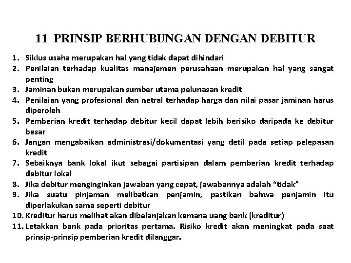 11 PRINSIP BERHUBUNGAN DEBITUR 1. Siklus usaha merupakan hal yang tidak dapat dihindari 2.